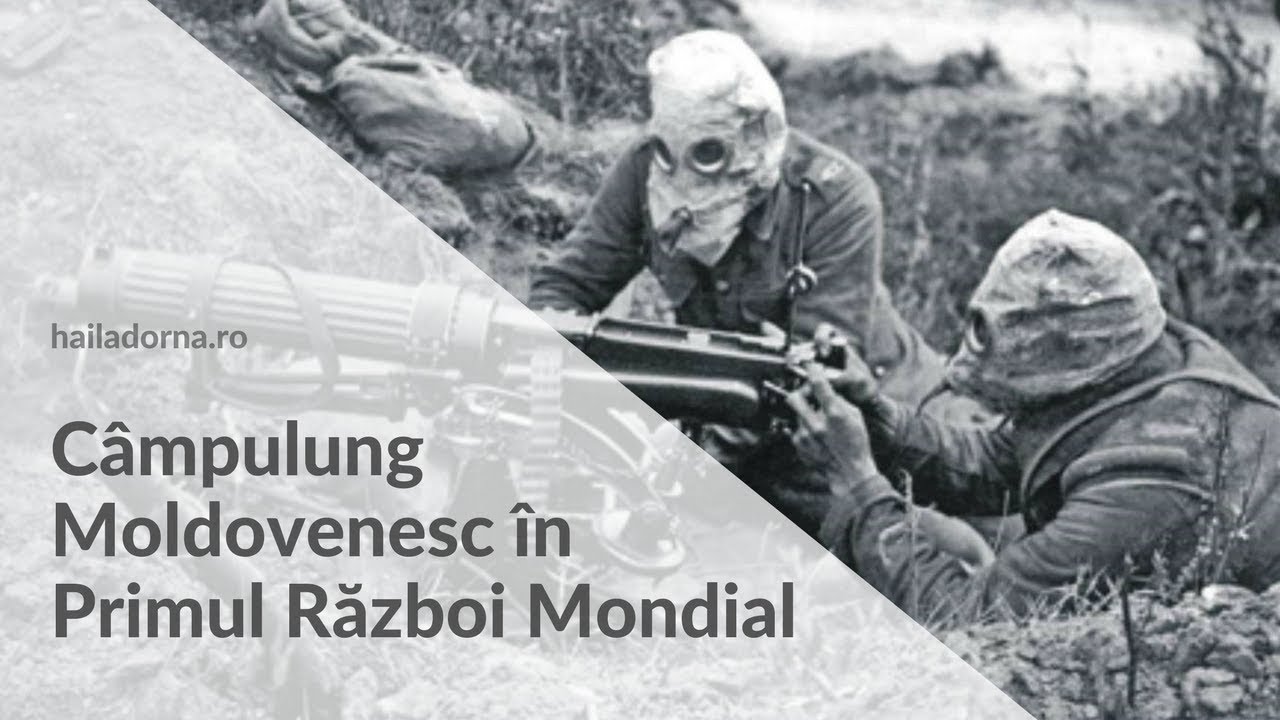 Câmpulung Moldovenesc în timpul Primului Război Mondial (video de arhivă)