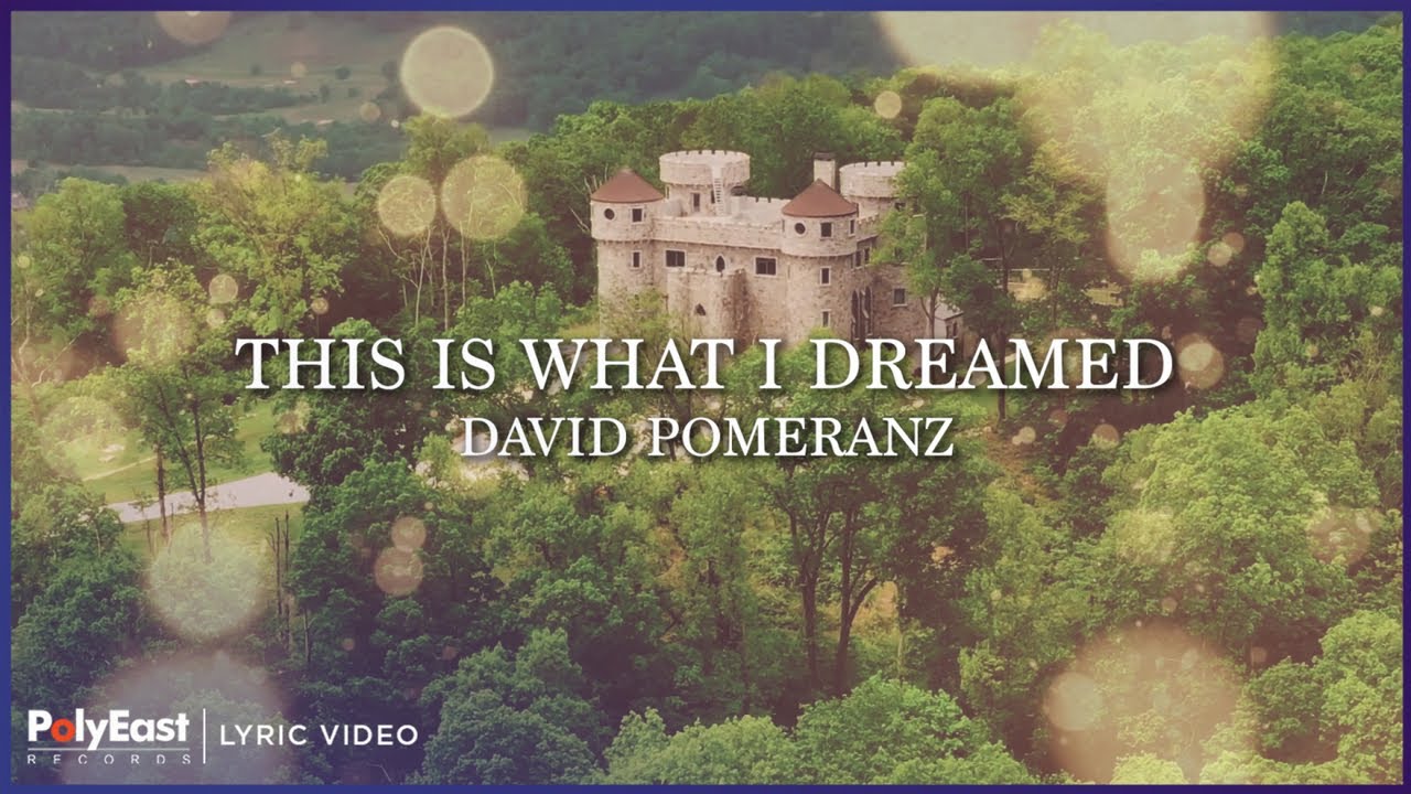 David Pomeranz - This Is What I Dreamed (Lyric Video)