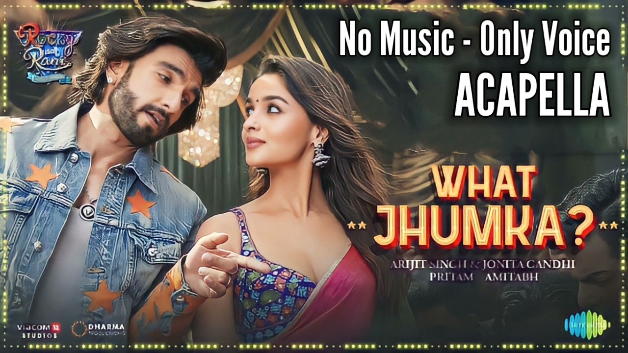 [Acapella] What Jhumka without music | What Jhumka vocals only | Rocky Aur Rani Kii Prem Kahaani
