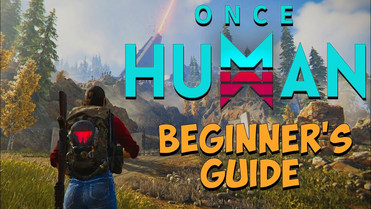 Basic Beginner's Guide to Once Human