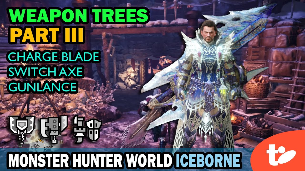 Iceborne MR 99 Weapon Trees Part III: Charge Blade, Switch Axe & Gunlance
