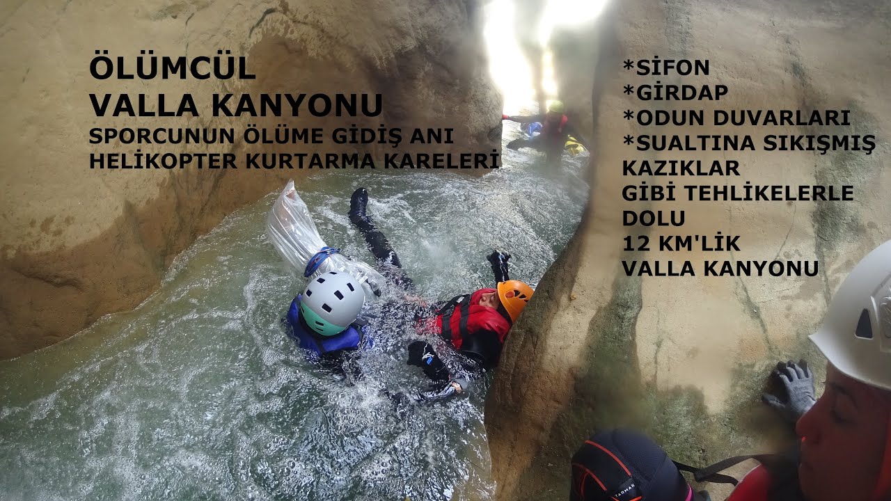 VALLA KANYONU ADIM ADIM ÖLÜME GİDİŞ GÖRÜNTÜLERİ VE HELİKOPTER KURTARMA KARELERİ