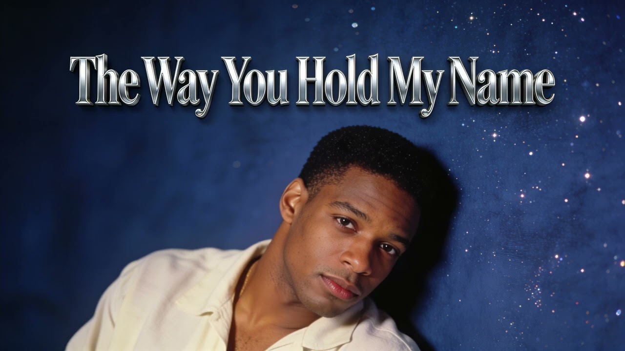 The Way You Hold My Name