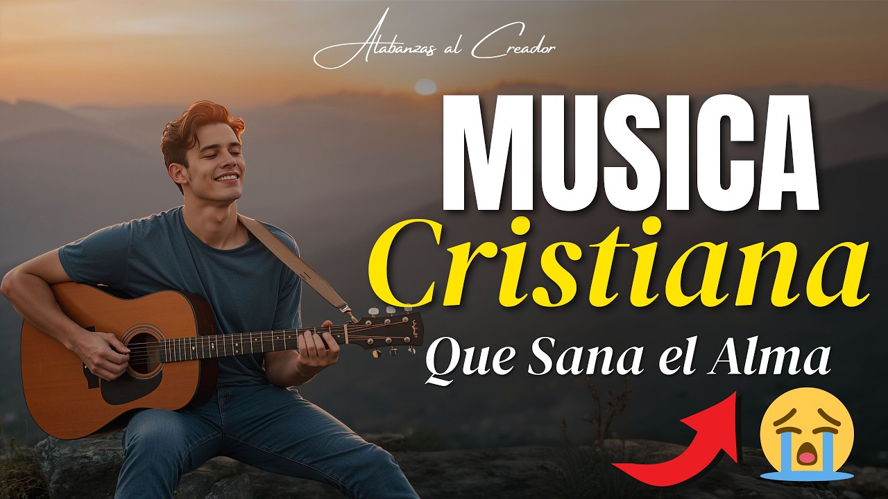 🙏 1 Hora de Música Cristiana que Sana el Alma ✨ Alabanzas para Orar, Llorar y Sentir Paz