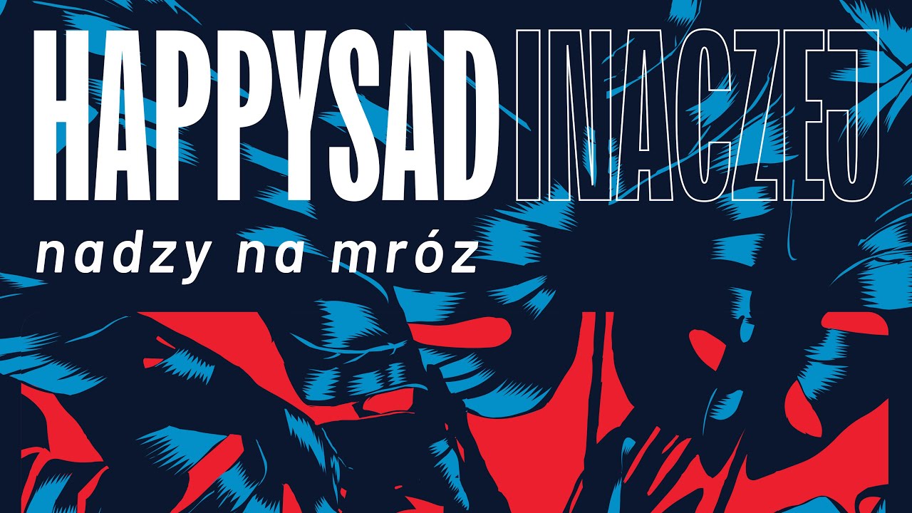 HAPPYSAD | Nadzy na mr&oacute;z | Inaczej (2023)