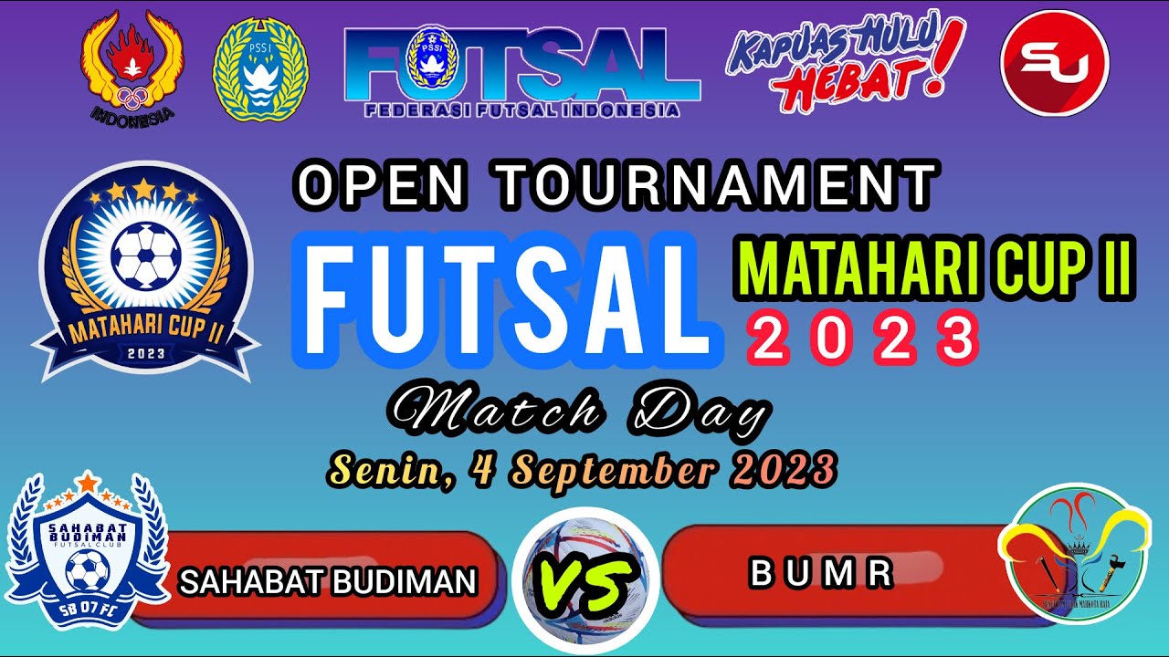 🔴LIVE - FUTSAL MATAHARI CUP II 2023 || SAHABAT BUDIMAN (4-2) BUMR