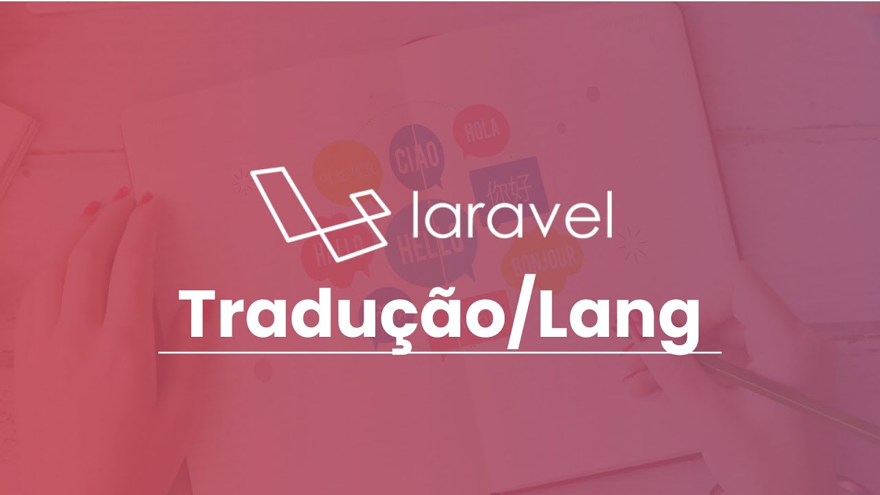 Utilizando arquivos de tradução no Laravel | Padronizar textos na aplicação