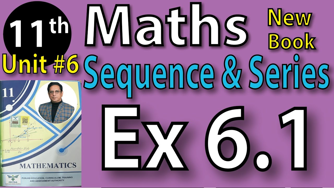 Chap #6|SEQUENCE AND SERIES Exercise 6.1 complete|11th Class BISE Maths Lec 1 PTB NEW BOOK