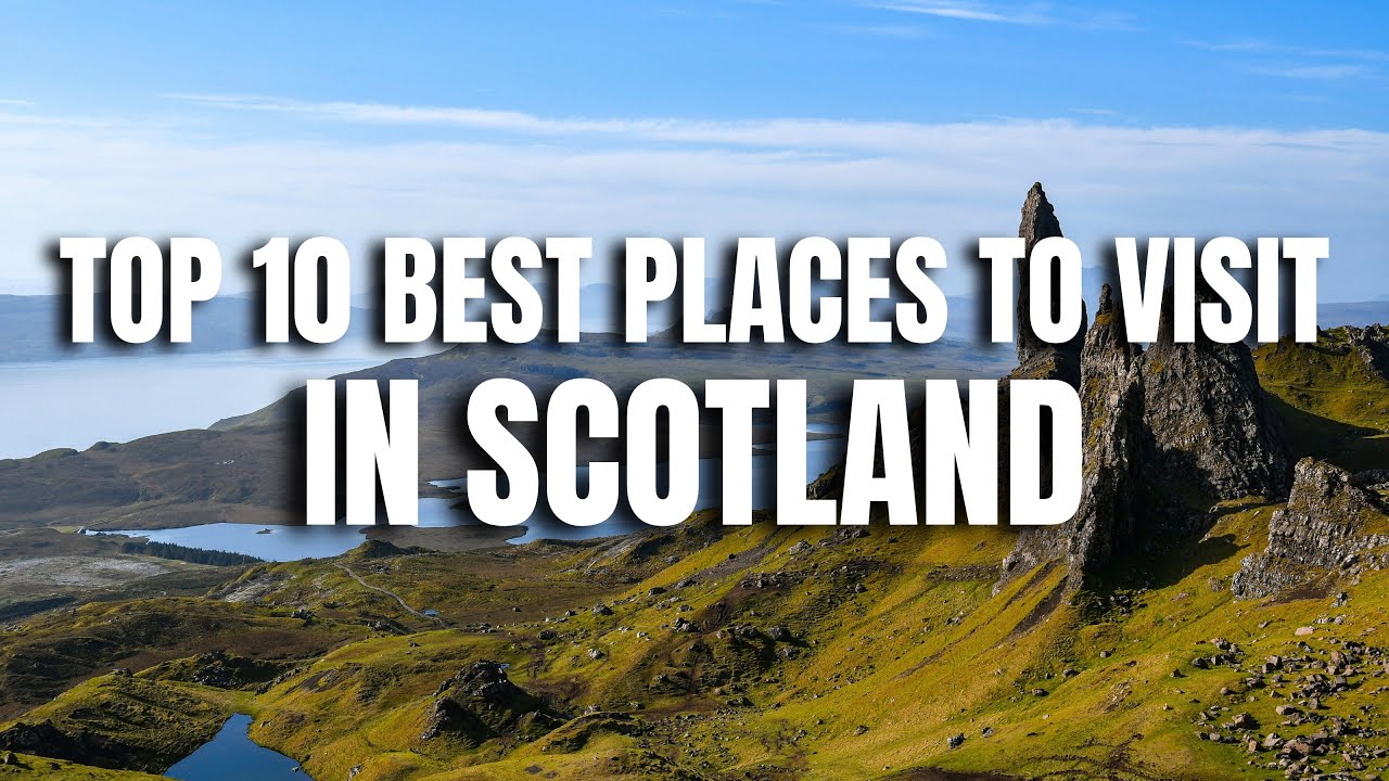 10 Best Places to Visit in Scotland | Castles, Highlands & Hidden Gems