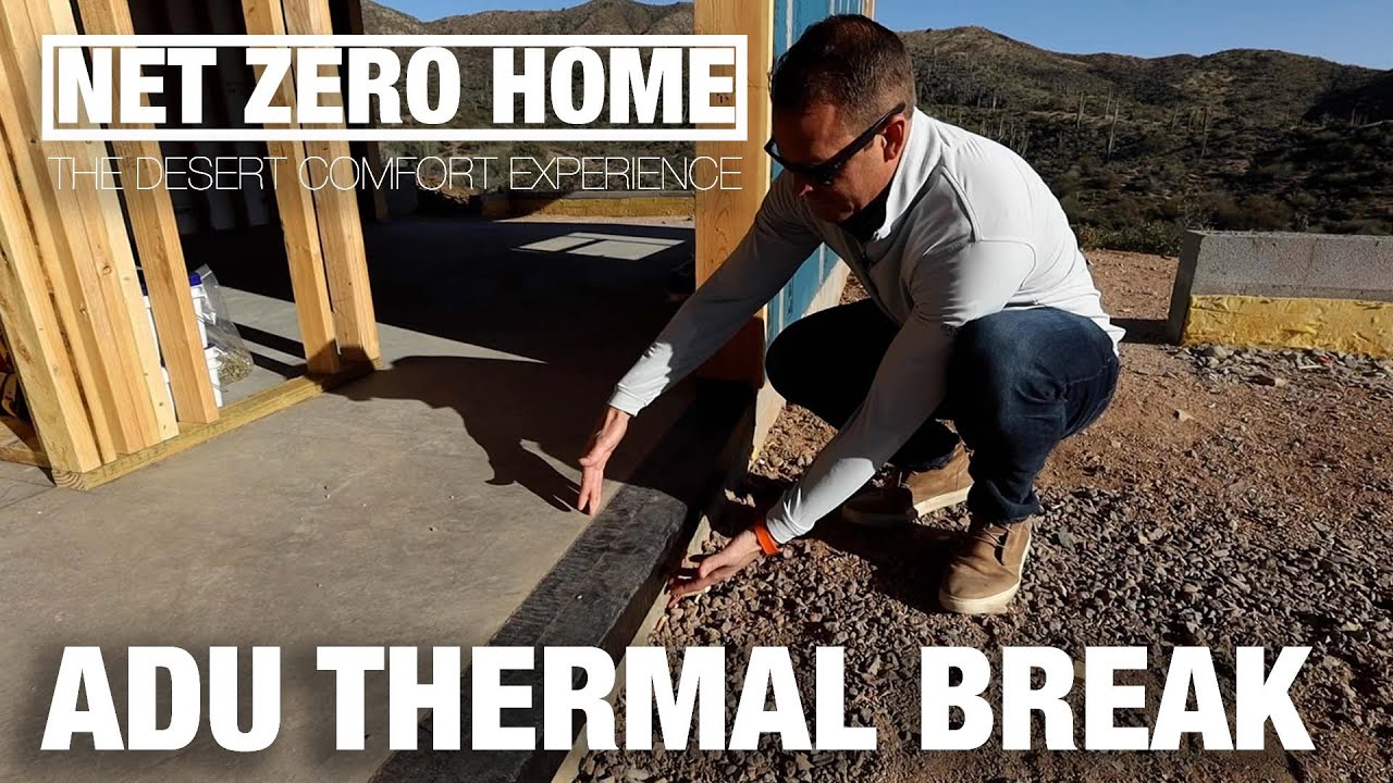 Net Zero Home Build Series | Ep 14 | ADU Thermal Break