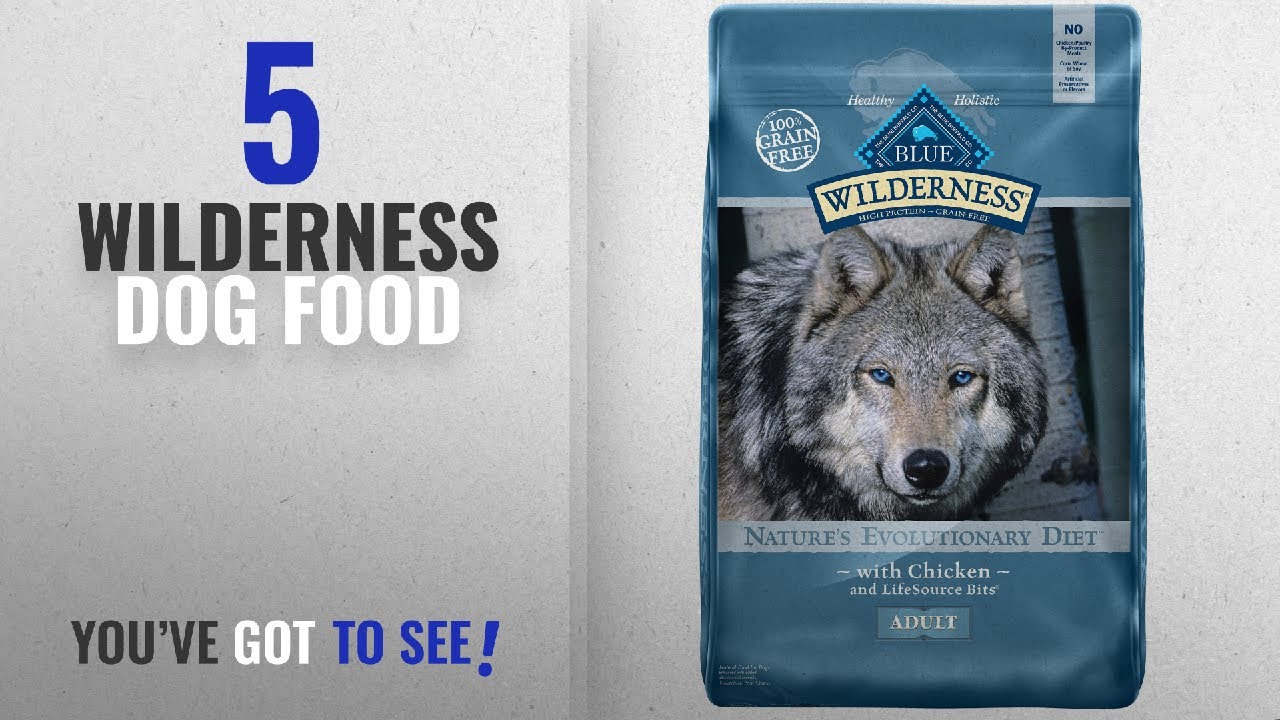 Top 5 Wilderness Dog Food [2018 Best Sellers]: BLUE Wilderness Adult Grain Free Chicken Dry Dog Food