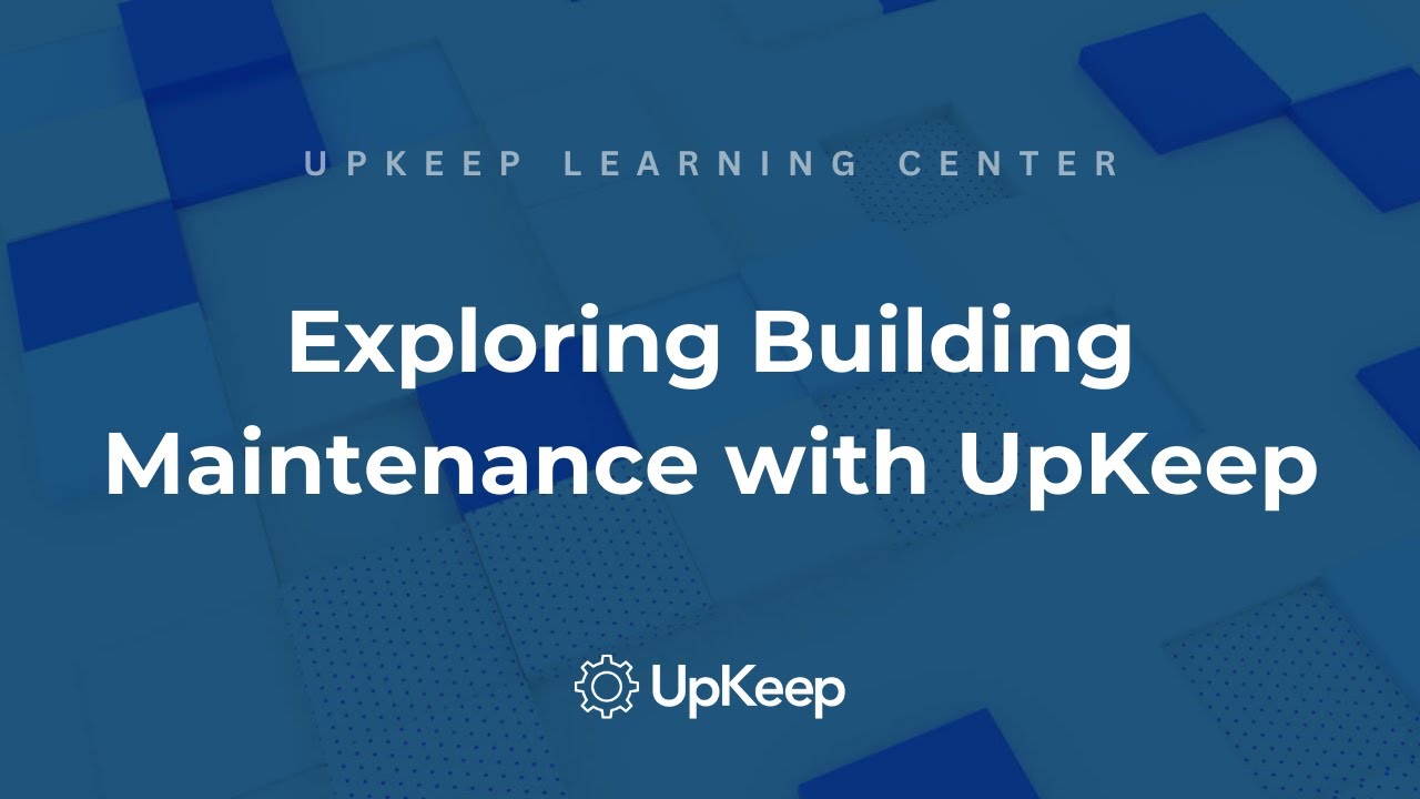 Building Maintenance Explained: Roles, Tasks, and Best Resources | UpKeep
