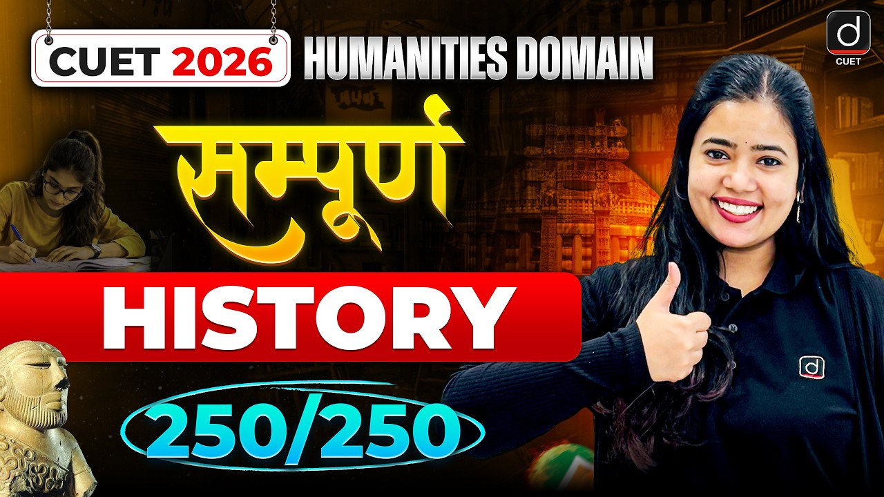 CUET 2026 | Sampoorn Series | Complete History in One Video | 250/250 | By Anushya Ma'am