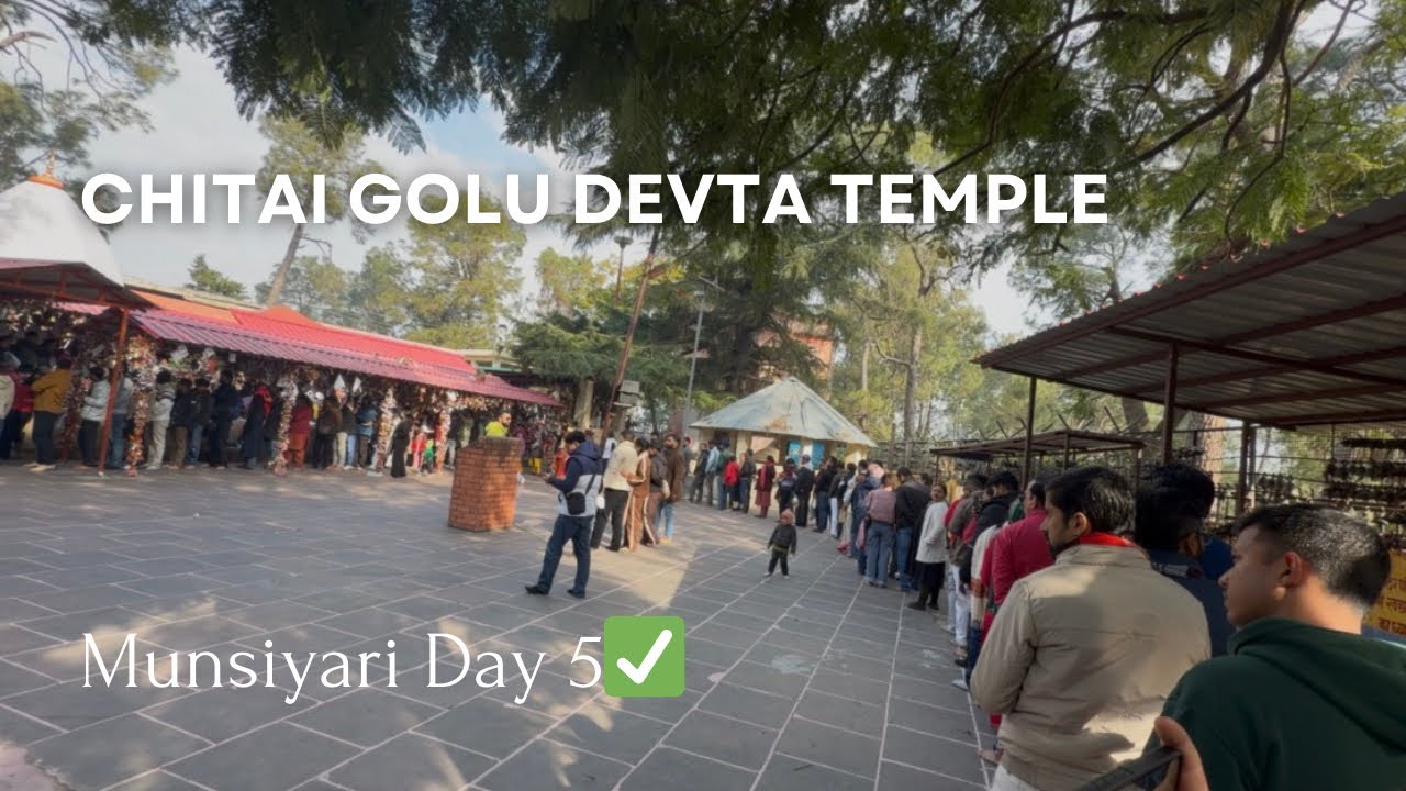 Finally Chitai Golu Devta Ke Darshan Hogye🙏🏼❤️|Munsiyari Day5✅|