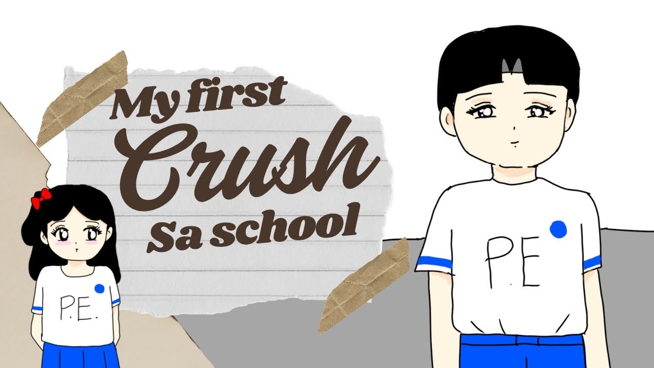My first crush sa school 