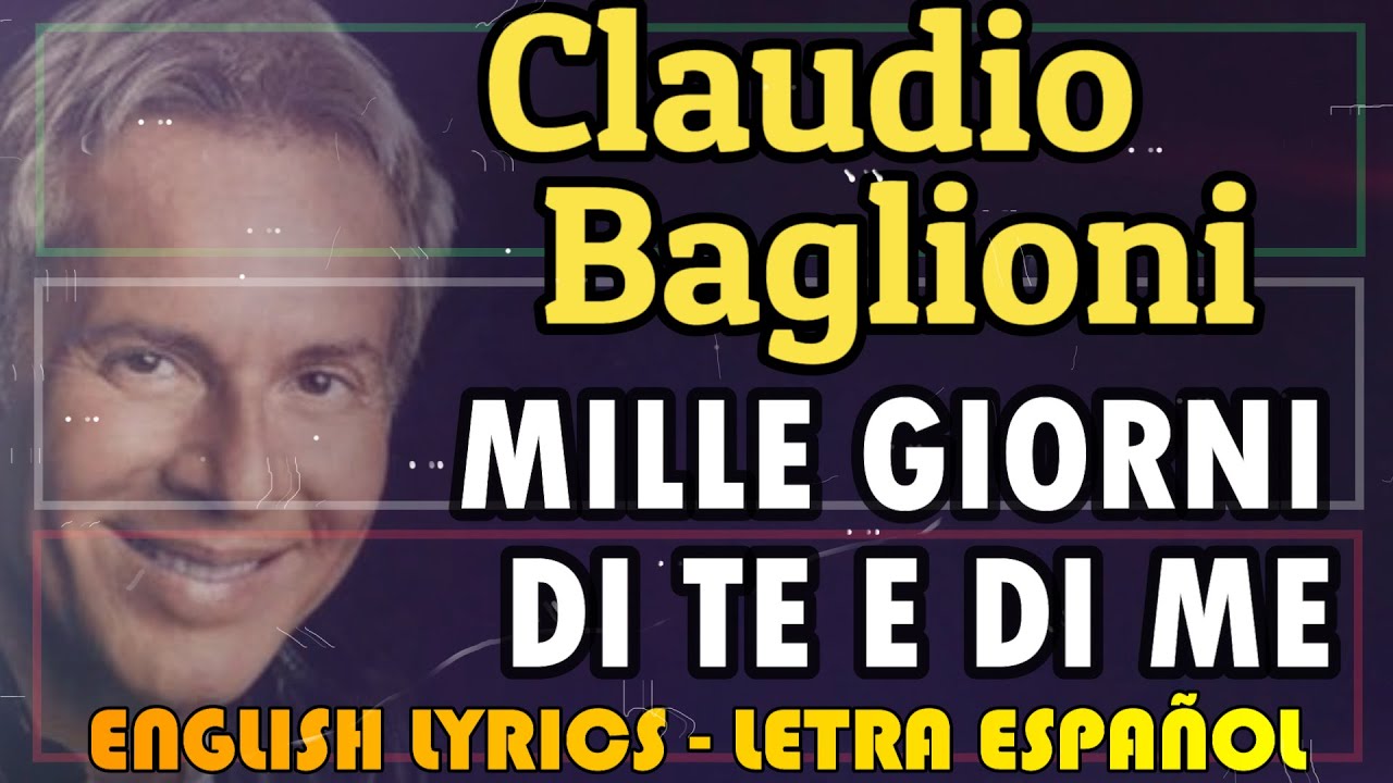 MILLE GIORNI DI TE E DI ME - Claudio Baglioni 1990 (Letra Espa&ntilde;ol, English Lyrics, Testo italiano)