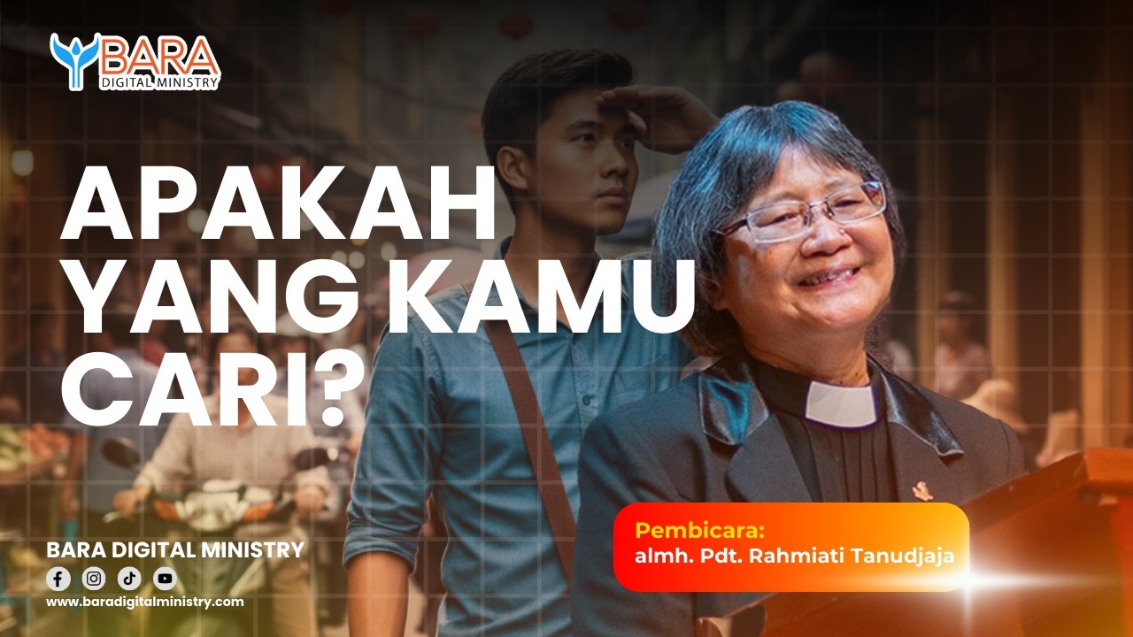 Apakah Yang kamu Cari? almh.Pdt. Rahmiati Tanudjaja