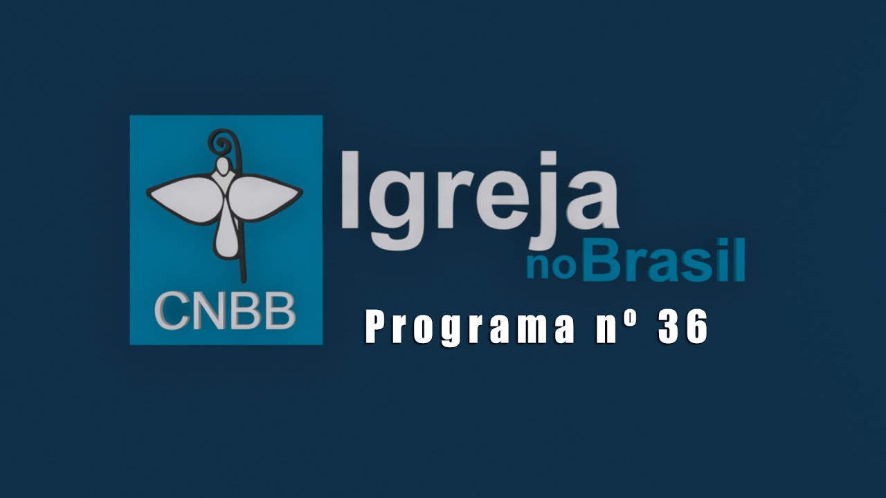 Programa Igreja no Brasil da CNBB - n.36