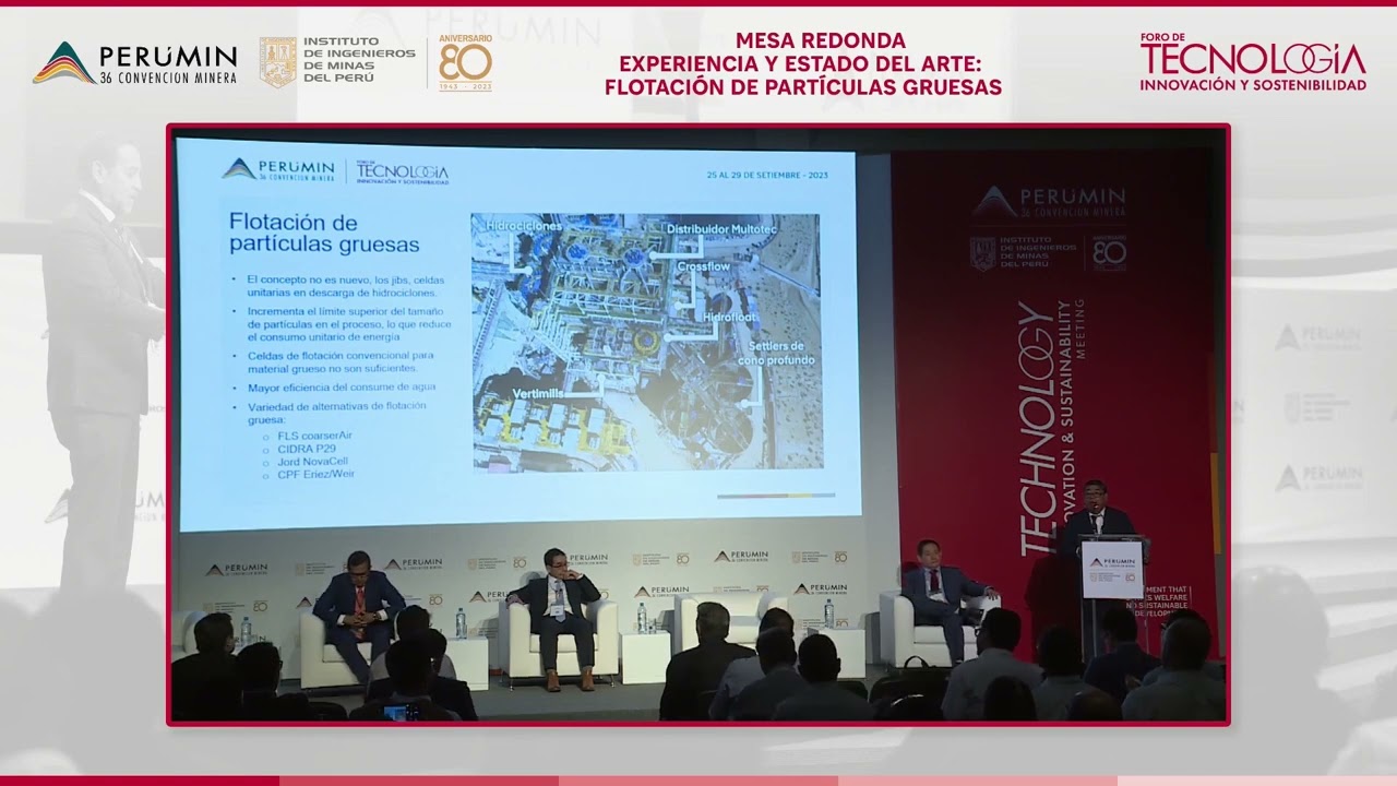PERUMIN36 | Foro TIS - “Experiencia y estado del arte: Flotación departículas gruesas”