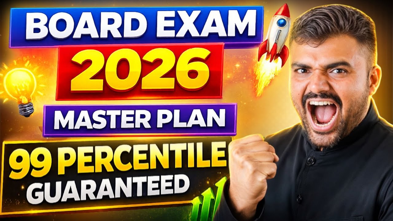 BOARD EXAM - 2026 - MASTER PLAN - 99 PERCENTILE