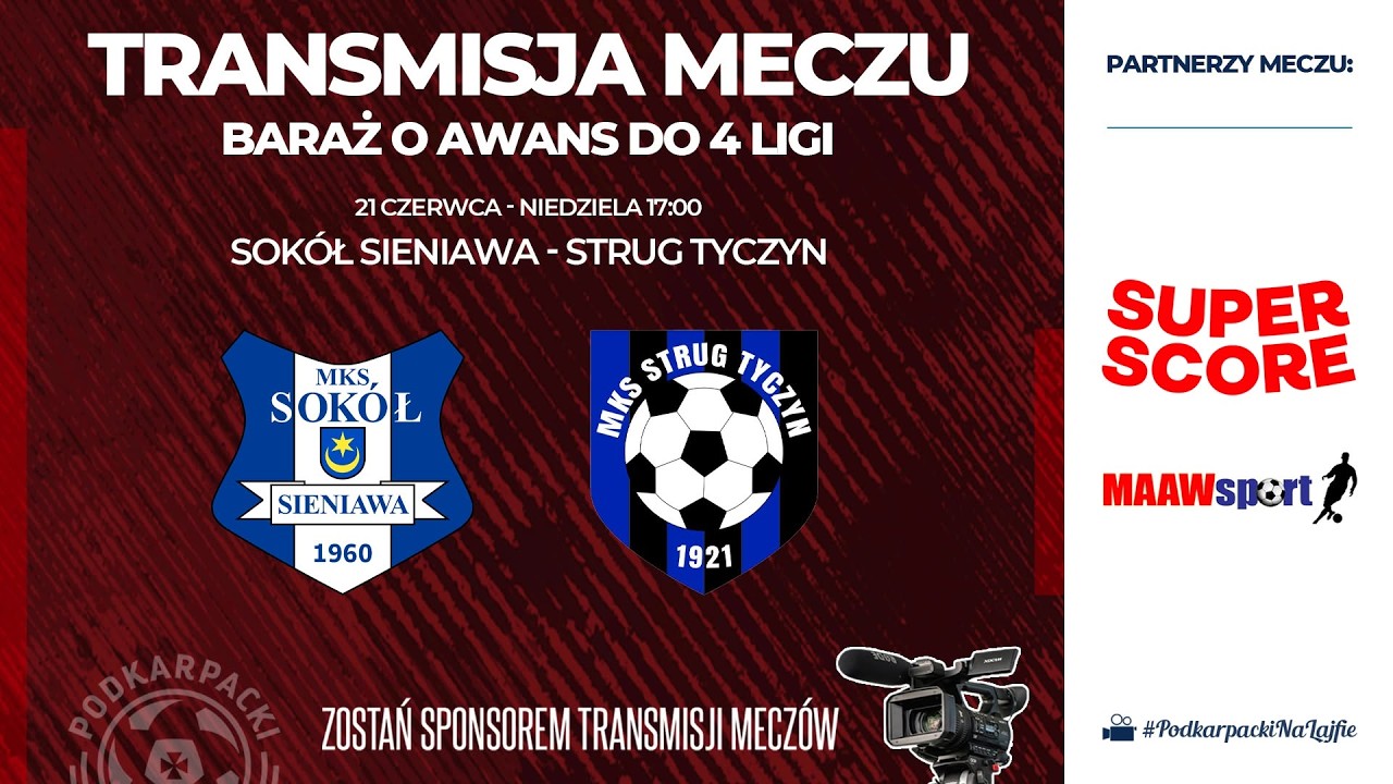 🔴[NA ŻYWO] SOK&Oacute;Ł SIENIAWA - STRUG TYCZYN | Baraż o awans do IV ligi | 2026-06-21, godz 17.00]