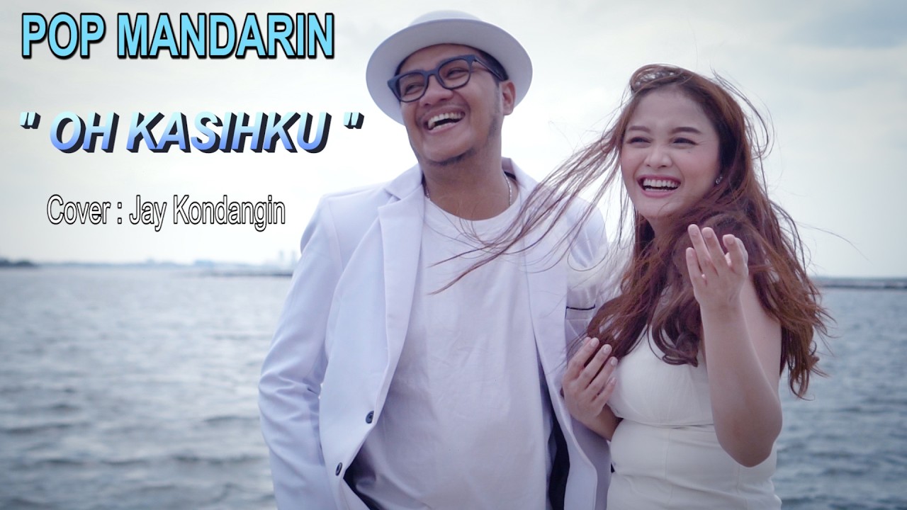POP MANDARIN - OH KASIHKU - COVER : JAY KONDANGIN
