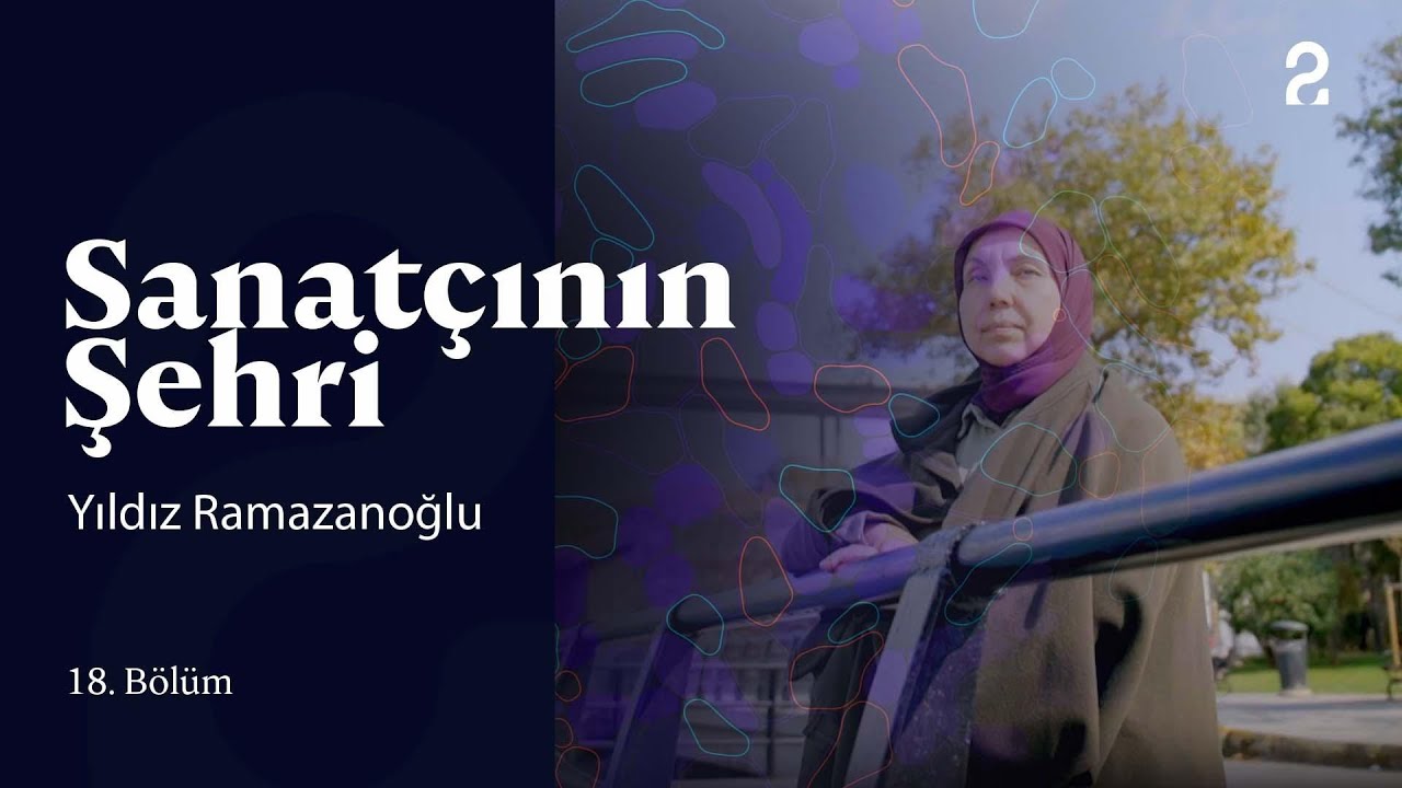 Sanatçının Şehri | Yıldız Ramazanoğlu | 18. Bölüm @trt2
