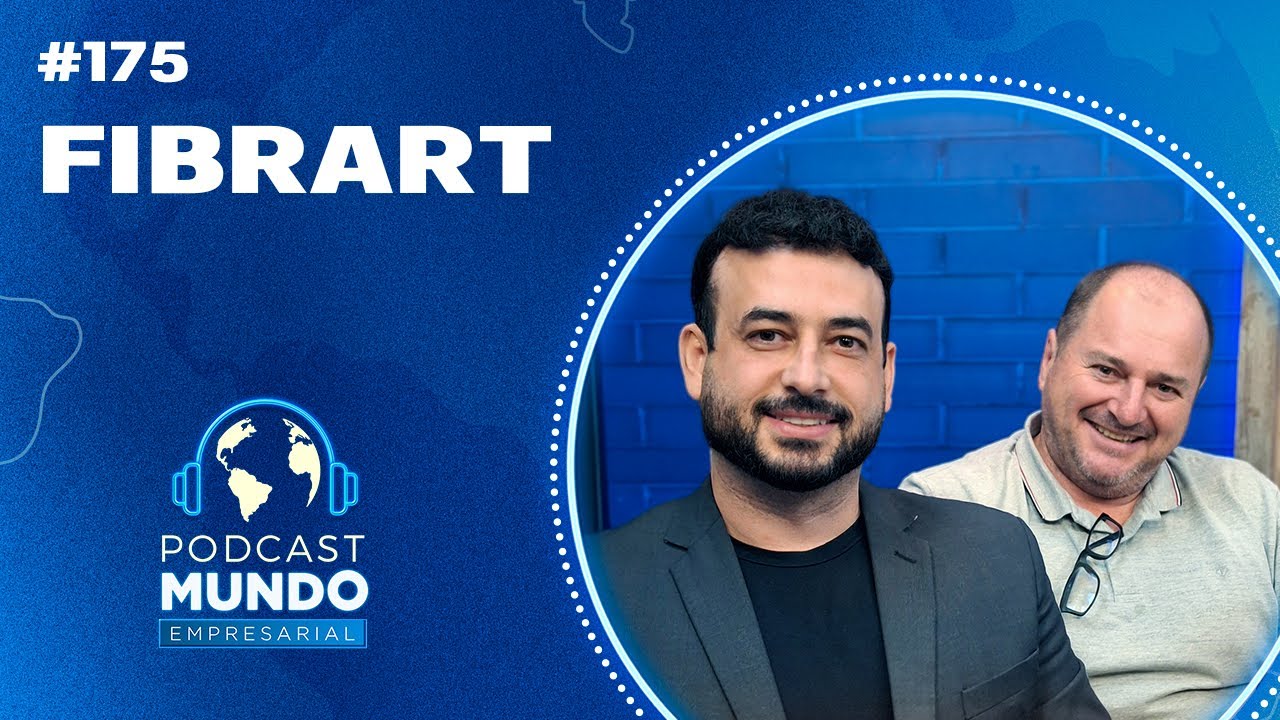 FIBRART - PODCAST MUNDO EMPRESARIAL - #175