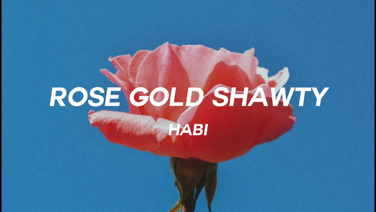 Habi - Rose Gold Shawty