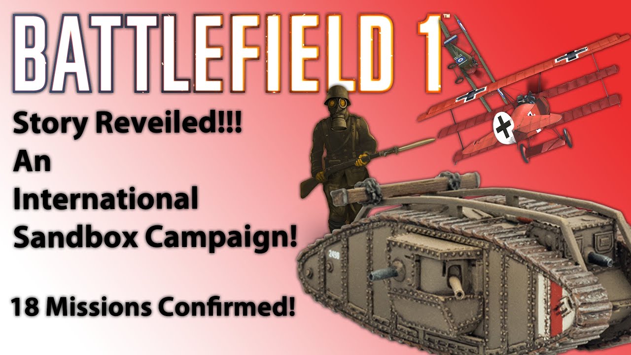 Battlefield 1 Campaign Revealed!!