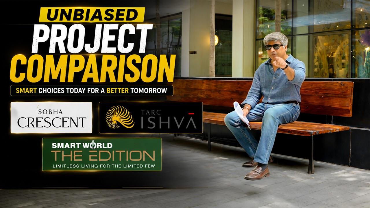 Sobha Crescent vs TARC Ishva vs Smartworld The Edition | Luxury Project Comparison
