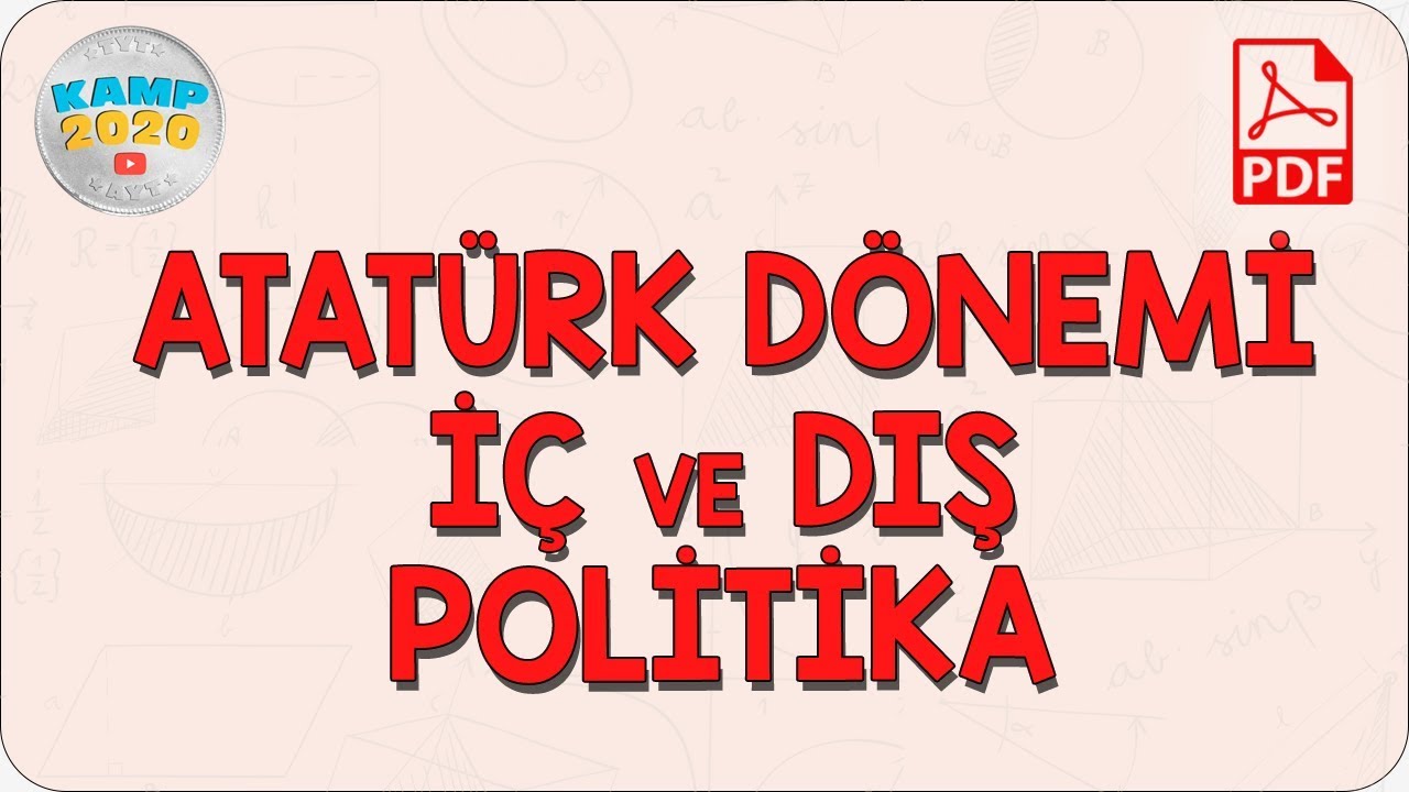 Atatürk Dönemi İç ve Dış Politika | Kamp2020