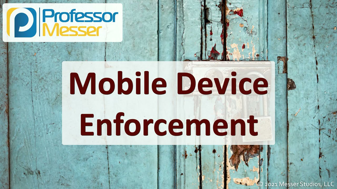 Mobile Device Enforcement - SY0-601 CompTIA Security+ : 3.5