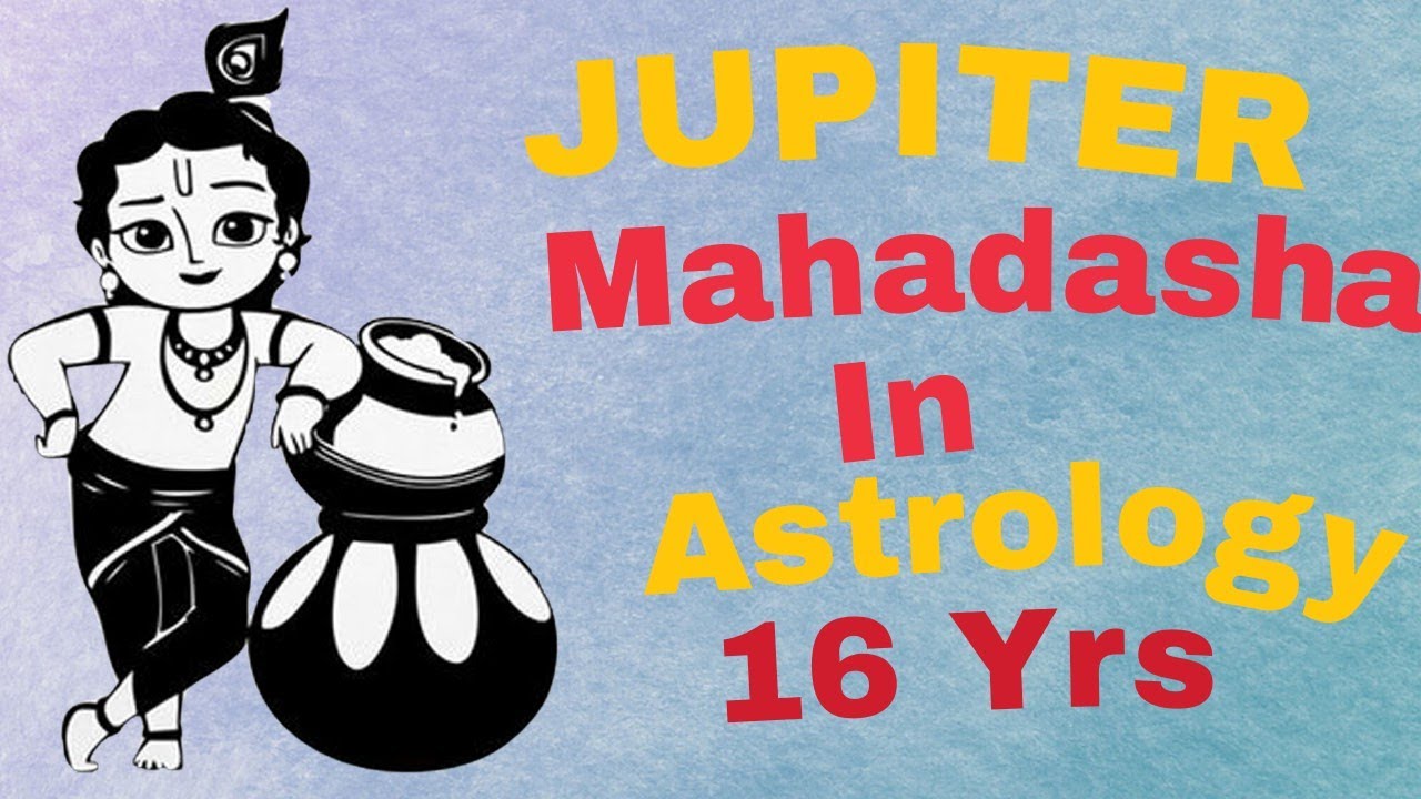 Jupiter Mahadasha in Vedic Astrology - 16 years of Jupiter's Dasha