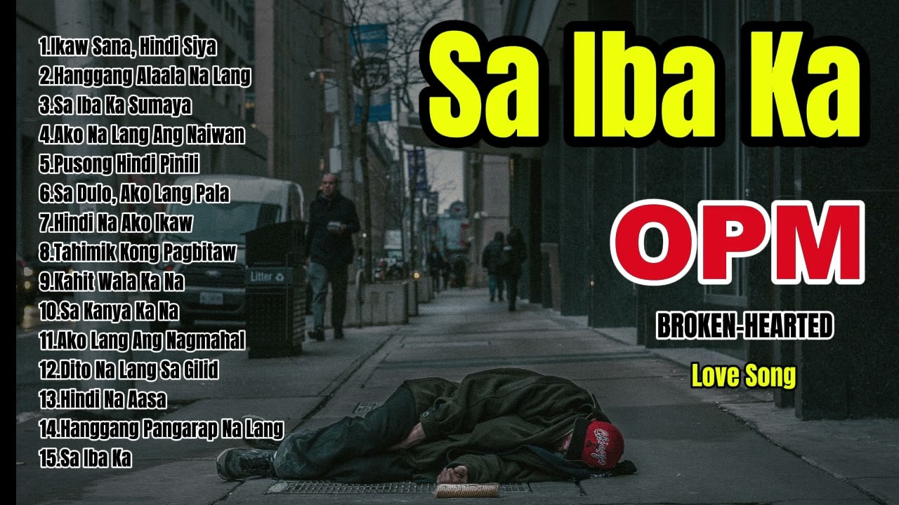 💔“Sa Iba Ka” _ OPM _ BROKEN-HEARTED _ Love Song