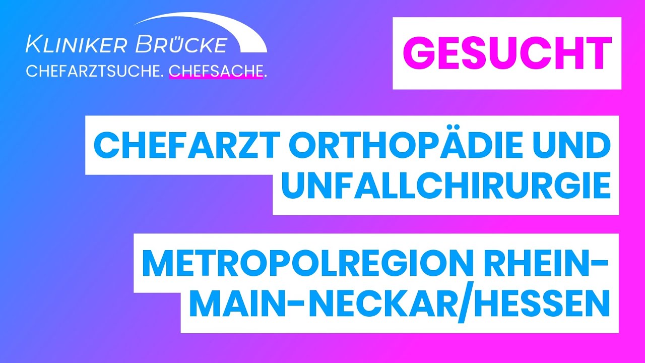 Top Job: Chefarzt Orthop&auml;die und Unfallchirurgie - Region Rhein-Main-Neckar/Hessen