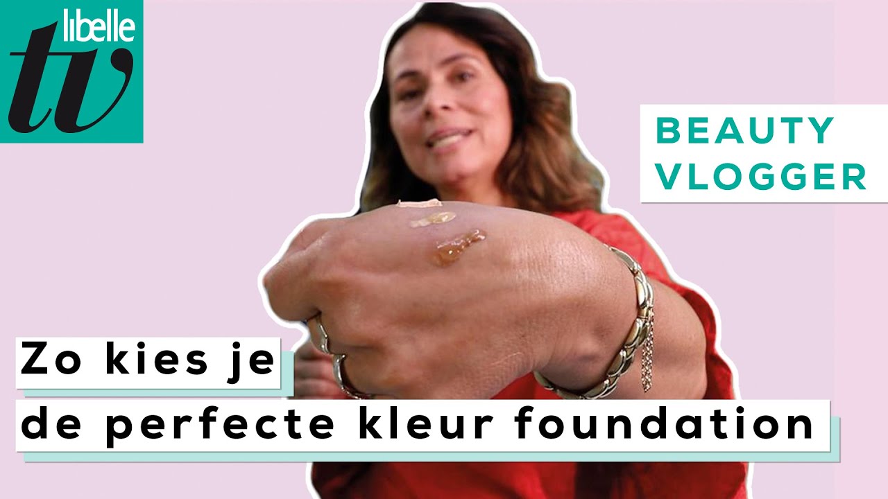 Kies de perfecte kleur foundation - Libelle Beautyvlogger