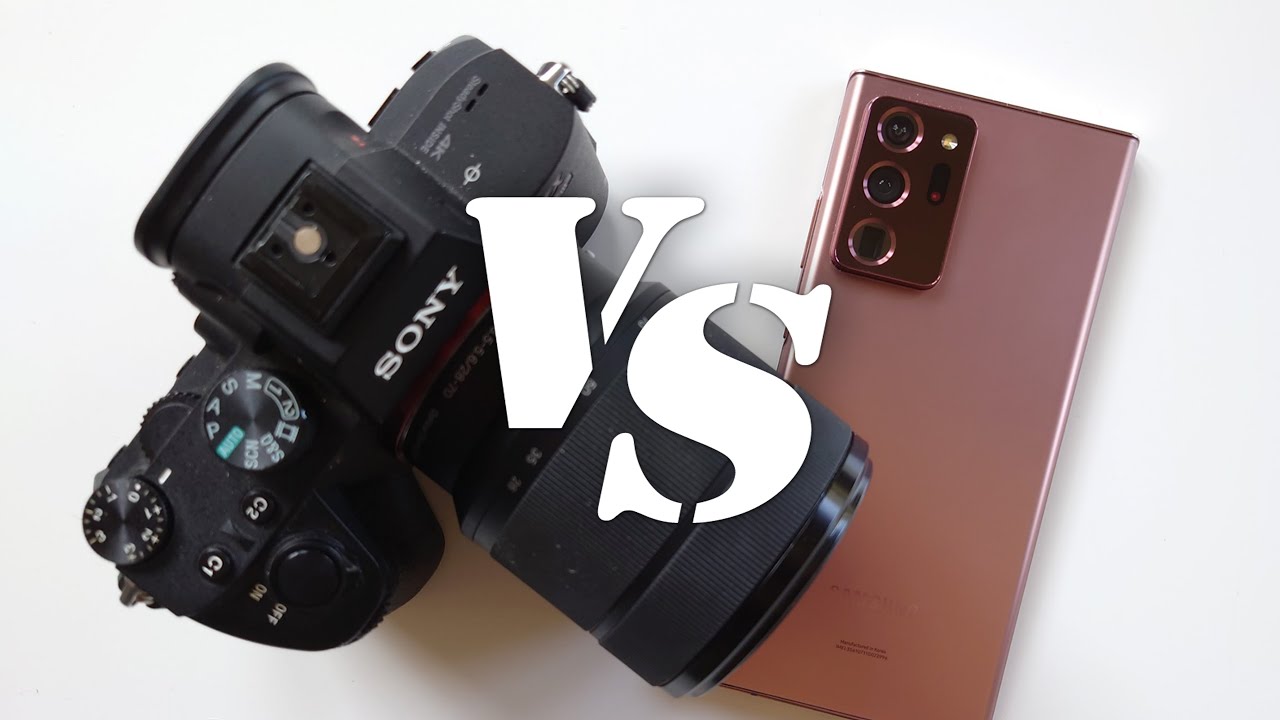 Sony A7III versus Samsung Galaxy Note 20 Ultra