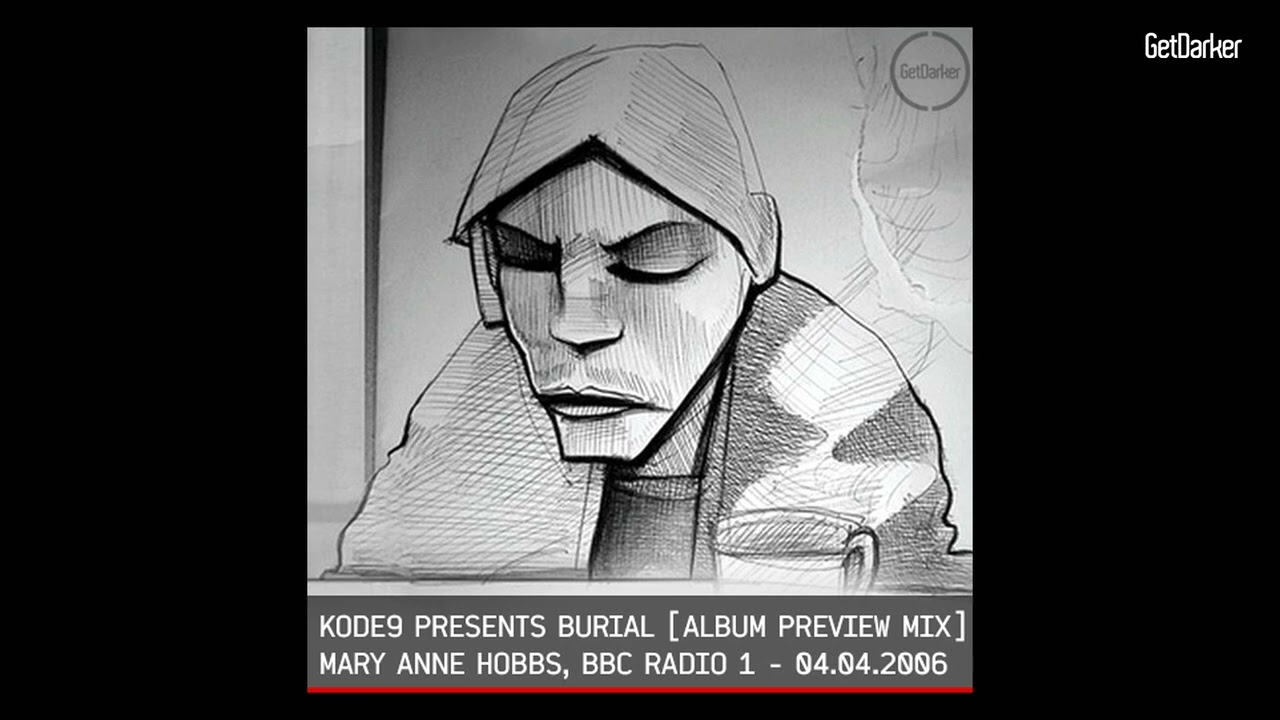 Kode9 presents Burial &ndash; Mary Anne Hobbs &ndash; Breezeblock &ndash; BBC Radio 1 &ndash; 04.04.2006