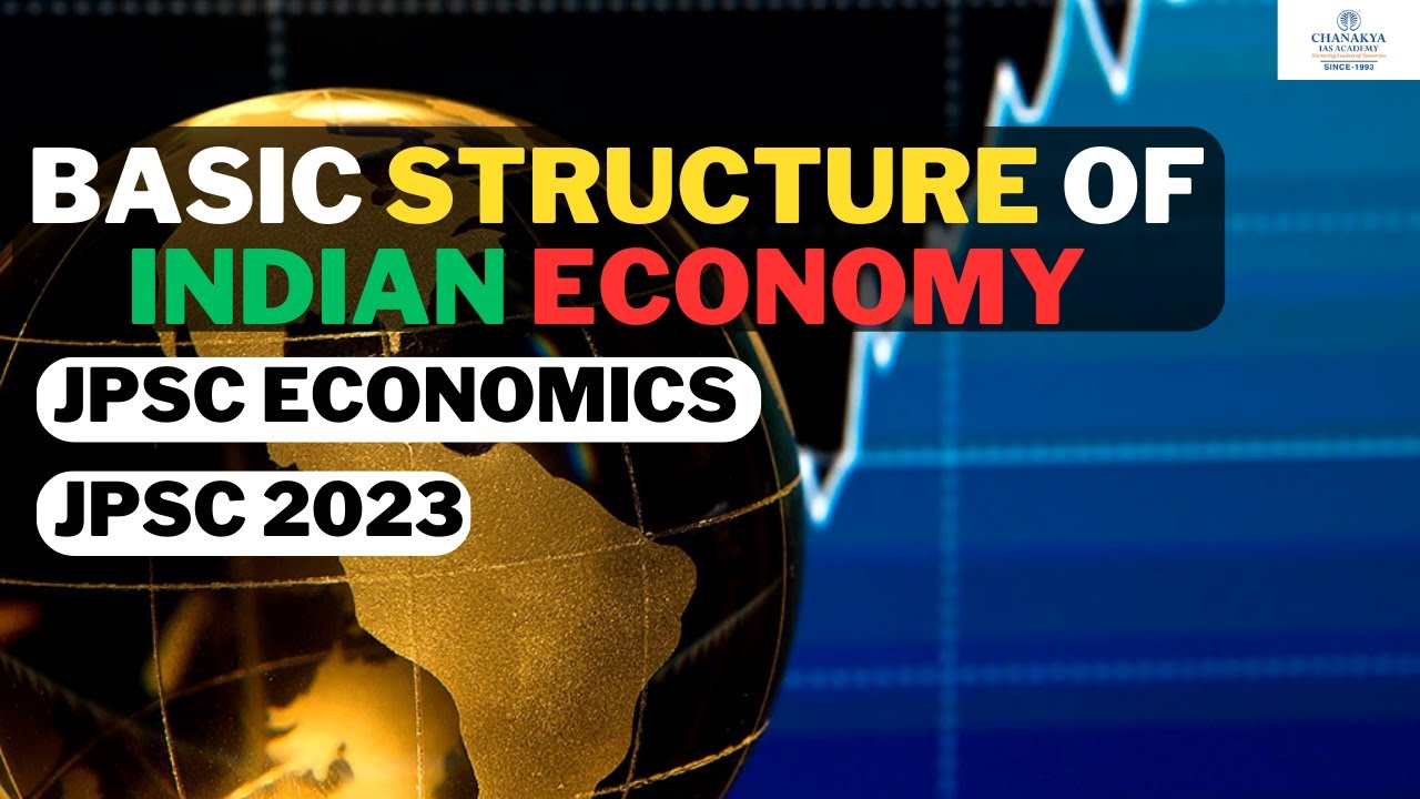 Basic Structure Of Indian Economy Explained | JPSC Economics (Prelims & Mains) | Chanakya JPSC
