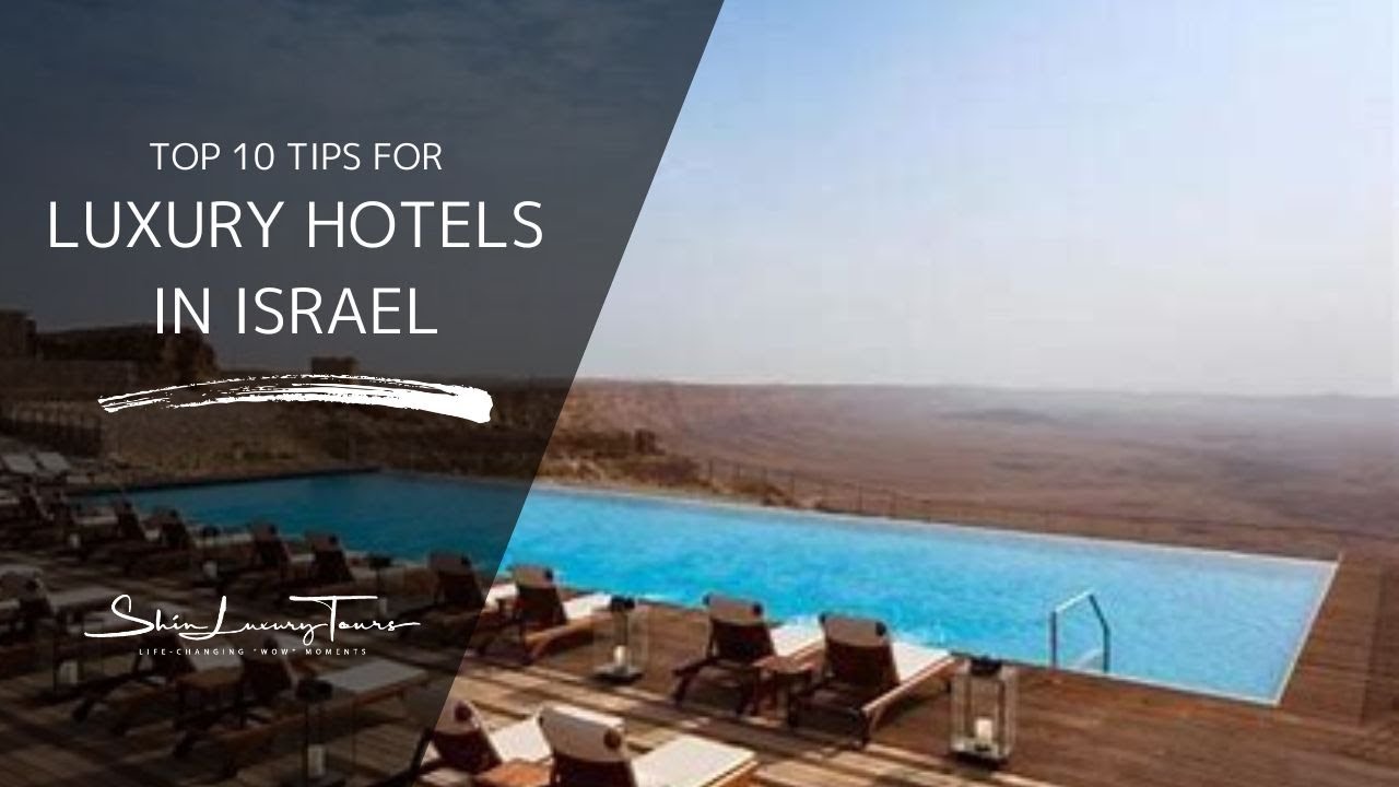 Top 10 tips for booking luxury hotels in Israel