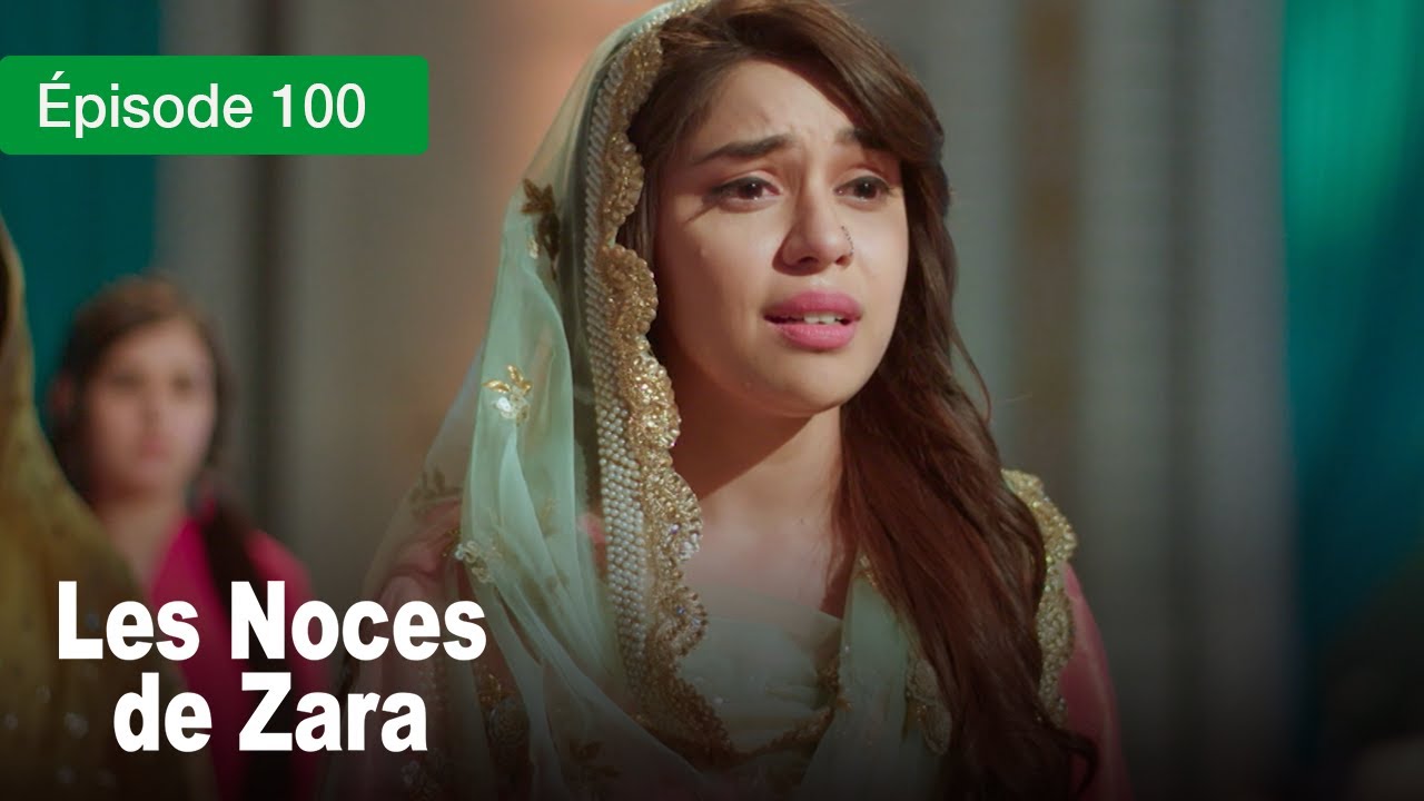 Les noces de Zara - Ep 100 - Un Mariage de larmes et de secrets - Série en français - HD