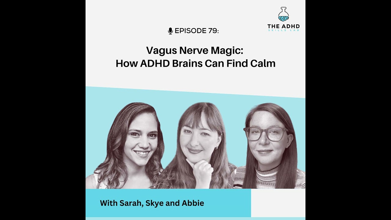 Vagus Nerve Magic: How ADHD brains can find calm