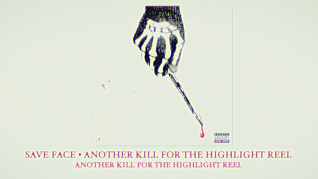 Save Face - "Another Kill For The Highlight Reel" (Full Album Stream)