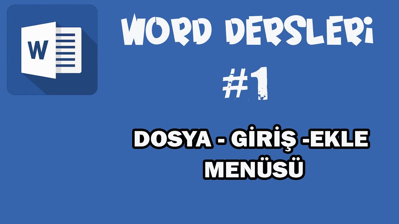 Word Dersleri-1 | Dosya - Giriş - Ekle Menüleri (Word Eğitim Videoları)