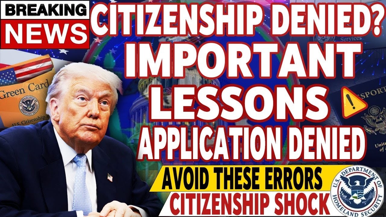 Denied Citizenship    Top Lessons for Applicants   Avoid These Costly Mistakes 1080p caption