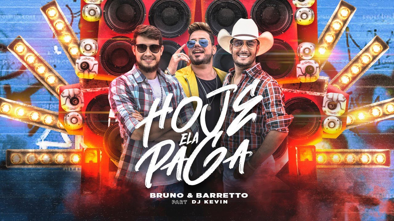Bruno & Barretto - Hoje Ela Paga Part. DJ K&eacute;vin (Videoclipe Oficial)