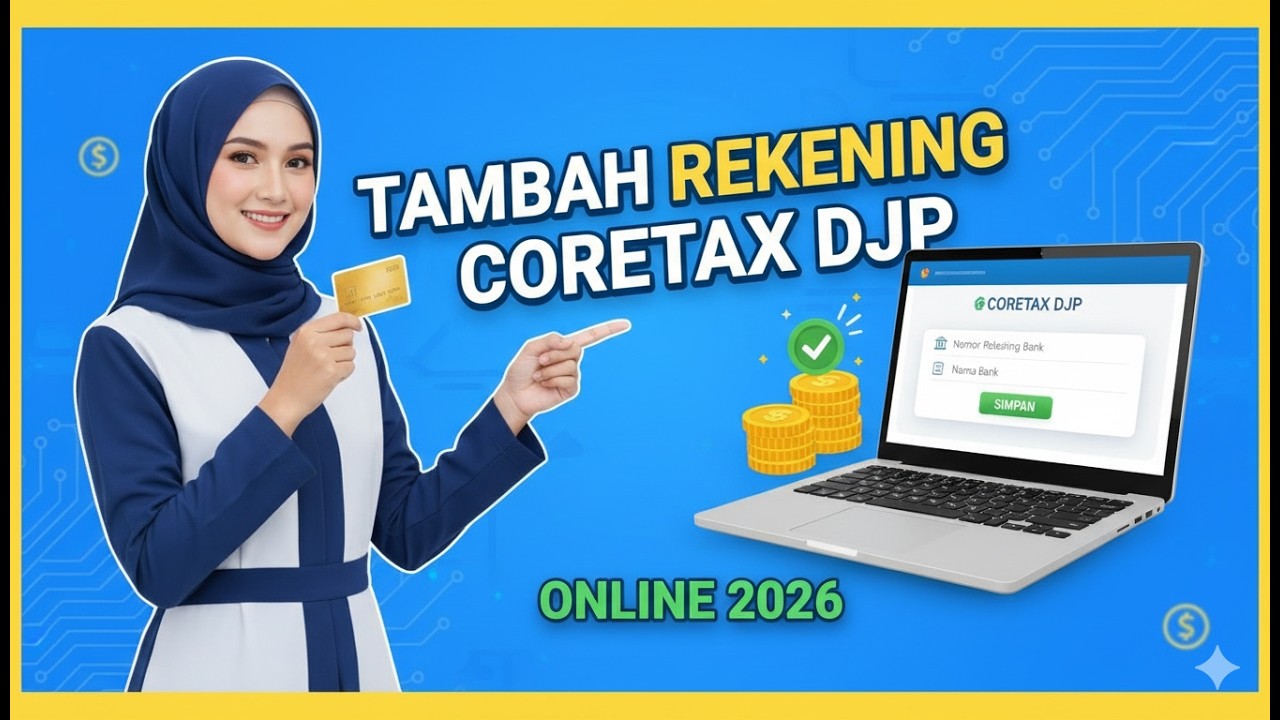 Cara Tambah Nomor Rekening Di Coretax DJP Pajak Terbaru 2026 Secara Online