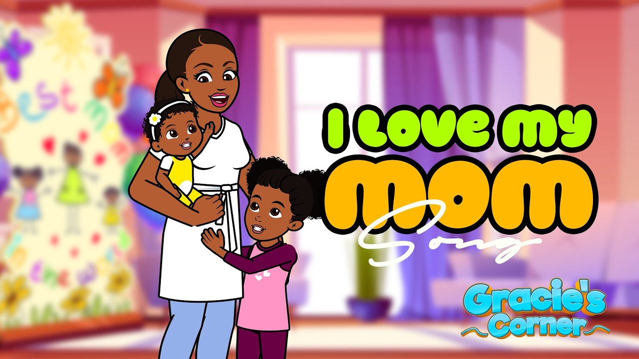 I Love My Mom | An Original Song by Gracie&rsquo;s Corner | Nursery Rhymes + Kids Songs