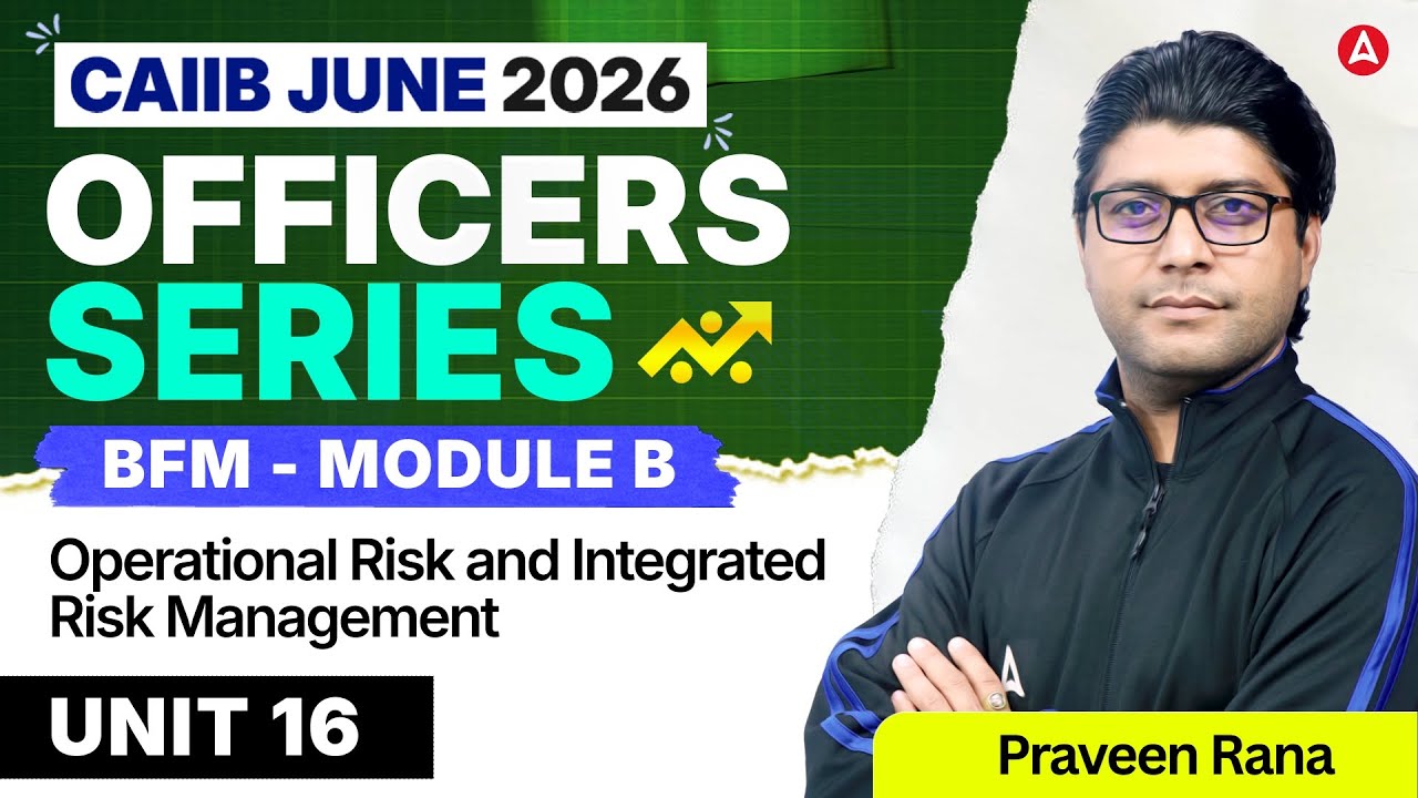 CAIIB June 2026 | BFM Module B | UNIT 16 Operational Risk and Integrated Risk Management | Praveen